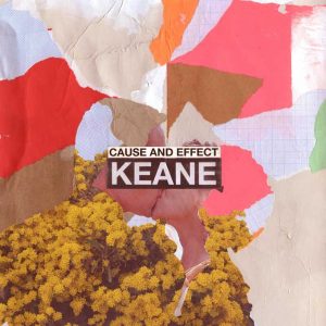 -En Septiembre: Cause and Effect, el quinto álbum de estudio de KEANE. Un nuevo trabajo compuesto de 11º canciones.” The way I feel” es el primer single.